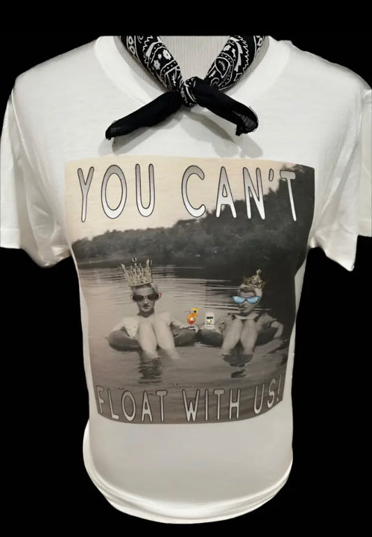 You Can’t Float With Us